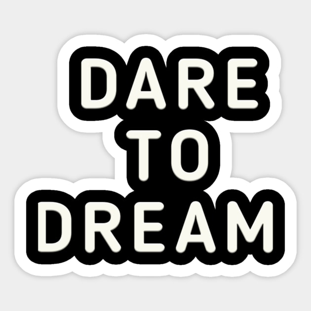 Dare To Dream Sticker by Z And Z